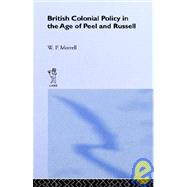 British Colonial Policy in the Age of Peel and Russell