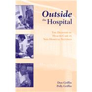 Outside the Hospital: The Delivery of Health Care in Non-Hospital Settings