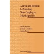 Analysis and Solutions for Switching Noise Coupling in Mixed-Signal Ics