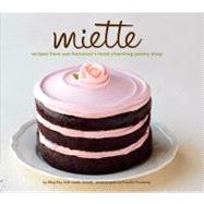 Miette Recipes from San Francisco's Most Charming Pastry Shop