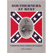 Southerners at Rest : Confederate Dead at Hollywood Cemetery