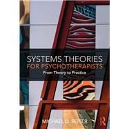 Systems Theories for Psychotherapists: Theory and Practice