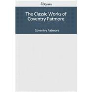 The Classic Works of Coventry Patmore