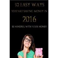 10 Easy Ways to Start Saving Money in 2016