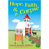 Hope, Faith, and a Corpse A Faith Chapel Mystery