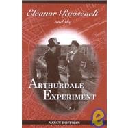 Eleanor Roosevelt and the Arthurdale Experiment
