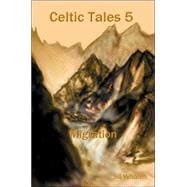 Celtic Tales 5 Migration