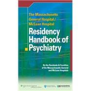 The Massachusetts General Hospital/McLean Hospital Residency Handbook of Psychiatry