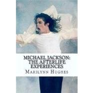 Michael Jackson: the Afterlife Experiences