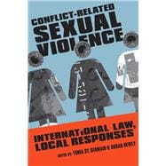 Conflict-Related Sexual Violence: International Law, Local Responses
