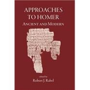 Approaches to Homer: Ancient & Modern