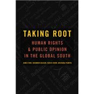 Taking Root Human Rights and Public Opinion in the Global South