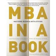 MBA in a Book: Mastering Business With Attitude
