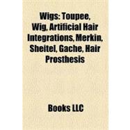Wigs : Toupée, Wig, Artificial Hair Integrations, Merkin, Sheitel, Gache, Hair Prosthesis, Wigs for Kids