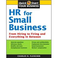 HR for Small Business : From Hiring to Firing and Everything in Between