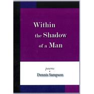 Within the Shadow of a Man