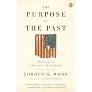Purpose of the Past : Reflections on the Uses of History