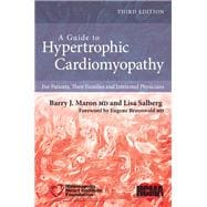 A Guide to Hypertrophic Cardiomyopathy For Patients, Their Families, and Interested Physicians
