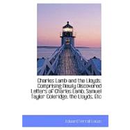 Charles Lamb and the Lloyds : Comprising Newly Discovered Letters of Charles Lamb, Samuel Taylor Cole