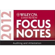 Wiley CPA Exam Review Focus Notes : Auditing and Attestation 2012