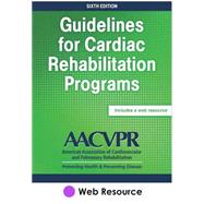 Guidelines for Cardiac Rehabilitation Programs Web Resource-6th Edition