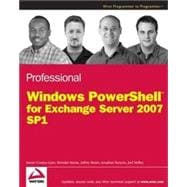 Professional Windows<sup>®</sup> PowerShell<sup><small>TM</small></sup> for Exchange Server 2007 Service Pack 1