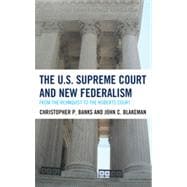 The U.S. Supreme Court and New Federalism From the Rehnquist to the Roberts Court