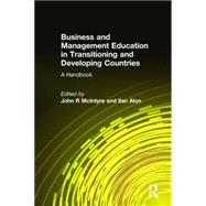 Business and Management Education in Transitioning and Developing Countries: A Handbook: A Handbook,9780765615046