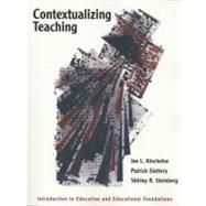 Contextualizing Teaching Introduction to Education and Educational Foundations