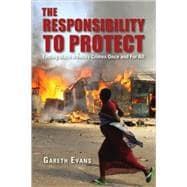 The Responsibility to Protect Ending Mass Atrocity Crimes Once and For All