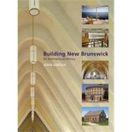 Building New Brunswick : An Architectural History