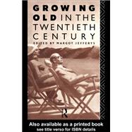 Growing Old in the Twentieth Century