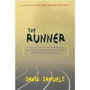The Runner A True Account of the Amazing Lies and Fantastical Adventures of the Ivy League Impostor James Hogue