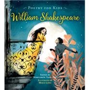 Poetry for Kids: William Shakespeare