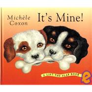 It's Mine: A Life-The-Flap Book