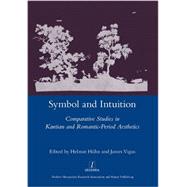 Symbol and Intuition: Comparative Studies in Kantian and Romantic-period Aesthetics