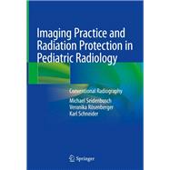 Imaging Practice and Radiation Protection in Pediatric Radiology