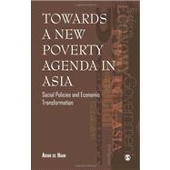 Towards a New Poverty Agenda in Asia; Social Policies and Economic Transformation