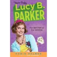 Yours Truly, Lucy B. Parker:  For Better or For Worse