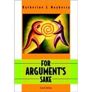 For Argument's Sake: A Guide to Writing Effective Arguments,9780321085047