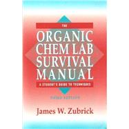 Organic Chem Lab Survival Manual: A Student's Guide to Techniques