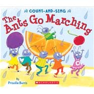 The Ants Go Marching: A Count-and-Sing Book