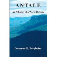 Antale : An Allegory of a World Reborn