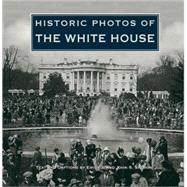 Historic Photos of the White House