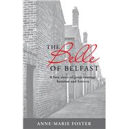The Belle Of Belfast  A love story of great courage heroism and bravery