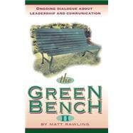 The Green Bench II: Ongoing Dialogue About Leadership and Communication