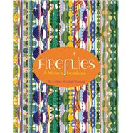 Fireflies: A Writer's Notebook