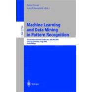 Machine Learning and Data Mining in Pattern Recognition: Third International Conference, Mldm 2003, Leipzig, Germany, July 25 5-7, 2003, Proceedings