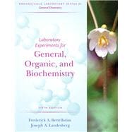 Laboratory Experiments for General, Organic And Biochemistry