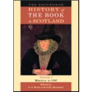 The Edinburgh History of the Book in Scotland, Volume 1: Medieval to 1707